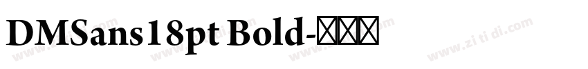 DMSans18pt Bold字体转换 DMSans18pt Bold字体转换